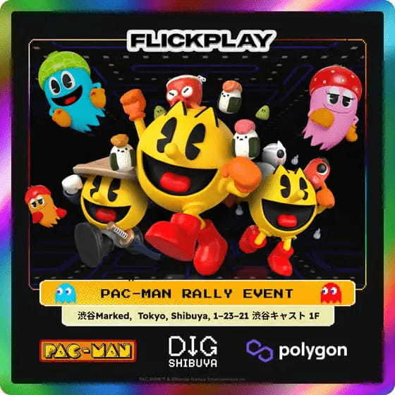 【イベントレポート】 PAC-MAN™ 45周年記念！Flickplay × 渋谷区 × PAC-MAN™特別イベントを開催！