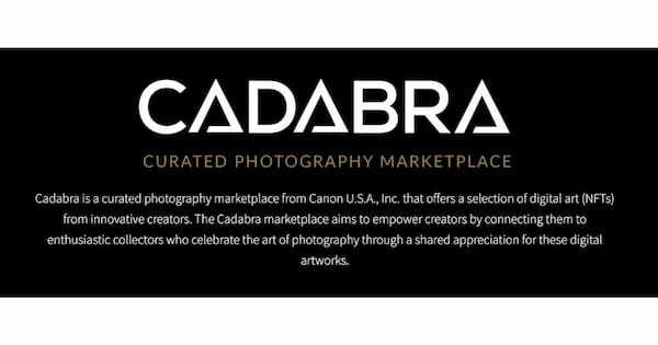 Canon USAが写真NFTマーケットプレイス「Cadabra（カダブラ）」を発表