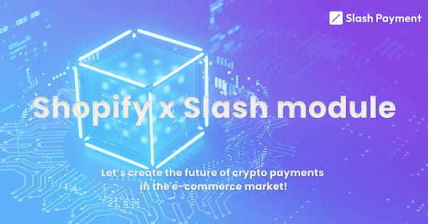 ShopifyへのSlash Payment導入支援サービス「Shopify x Slash module」の開発提供を開始｜導入を記念したOATキャンペーンも実施！