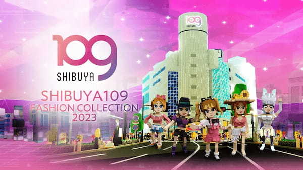 SHIBUYA109がブロックチェーンメタバースThe Sandbox「SHIBUYA109 LAND」の新たなエリアを限定公開！