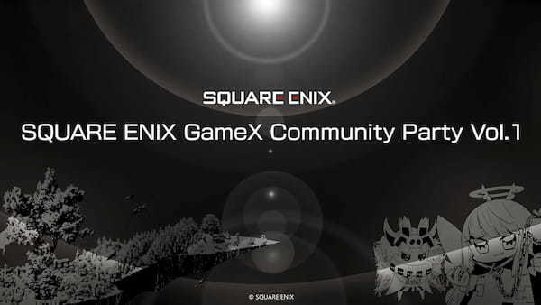 【イベントレポート】スクウェア・エニックスによるWeb3イベント『SQUARE ENIX GameX Community Party Vol.1』を開催