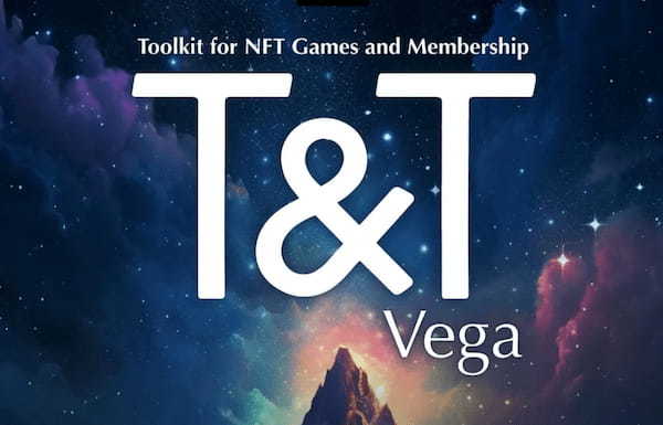 T&T、誰でもNFTを使ったサービスが作れる最新バージョン「Vega」を公開